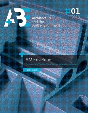Cover for AM Envelope: The Potential of Additive Manufacturing for facade constructions