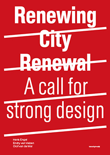 Cover for Renewing City Renewal: A call for strong design