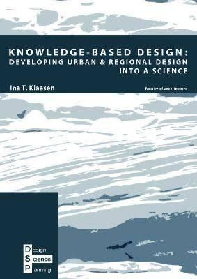 Cover for Knowledge-based Design: Developing urban & regional design into a science