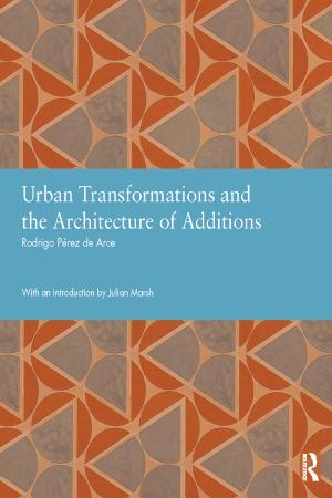 Cover for Urban Transformations and the Architecture of Additions: Rodrigo Pérez de Arce