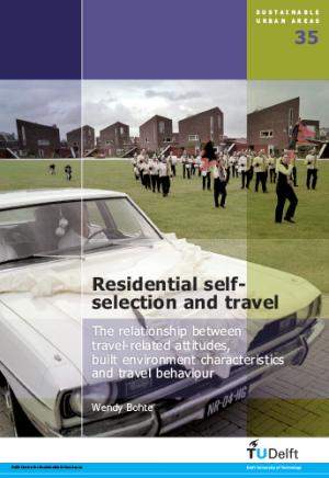 Cover for Residential Self-Selection and Travel: The Relationship Between Travel-Related Attitudes, Built Environment Characteristics and Travel Behaviour