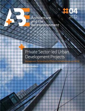 Cover for Private Sector-led Urban Development Projects: Management, Partnerships & Effects in the Netherlands and the UK