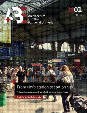 Cover for From city’s station to station city: An integrative spatial approach to the (re)development of station areas