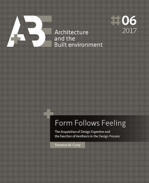Cover for Form Follows Feeling – The Acquisition of Design Expertise and the Function of Aesthesis in the Design Process