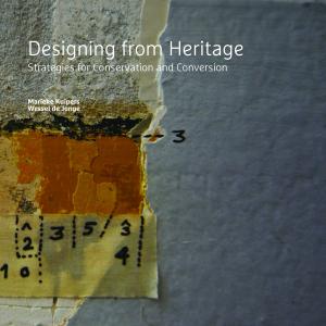 Cover for Designing from Heritage: Strategies for Conservation and Conversion