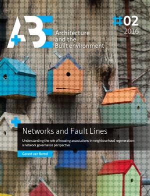 Cover for Networks and Fault Lines: Understanding the role of housing associations in neighbourhood regeneration: a network governance perspective