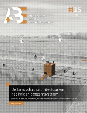 Cover for The Landscape Architecture of the Polder-boezem system: Structure and form of water network, water pattern and water work in the Dutch lowlands
