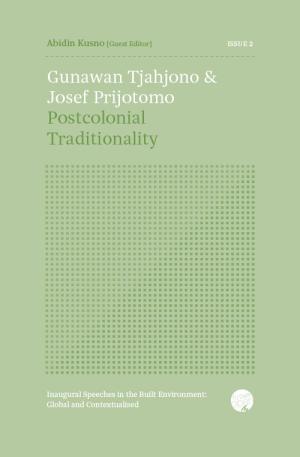 Cover for Gunawan Tjahjono & Josef Prijotomo: Postcolonial Traditionality