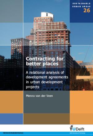 Cover for Contracting for Better Places: A Relational Analysis of Development Agreements in Urban Development Projects