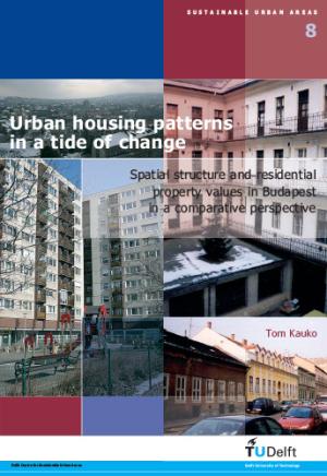 Cover for Urban Housing Patterns in a tide of change: Spatial structure and residential property values in Budapest in a comparative perspective
