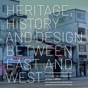 Cover for Heritage, History and Design Between East and West: A Close-Up on Kyoto’s Urban Fabric