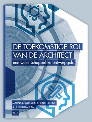 Cover for De toekomstige rol van de architect: een wetenschappelijke ontwerpgids