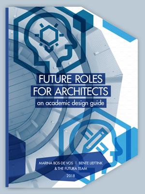 Cover for Future roles for architects: an academic design guide