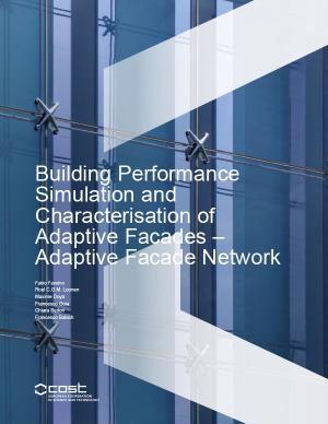 Cover for Building Performance Simulation and Characterisation of Adaptive Facades: Adaptive Facade Network