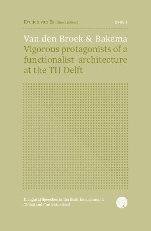 Cover for Van den Broek & Bakema: Vigorous protagonists of a functionalist architecture at the TH Delft
