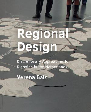 Cover for Regional Design: Discretionary Approaches to Planning in the Netherlands