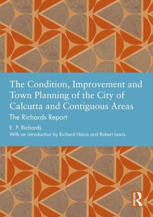 Cover for The Condition, Improvement and Town Planning of the City of Calcutta and Contiguous Areas - The Richards Report: E.P. Richards