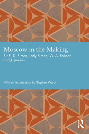 Cover for Moscow in the Making: Sir E.D. Simon, Lady Simon, W.A. Robson and J. Jewkes