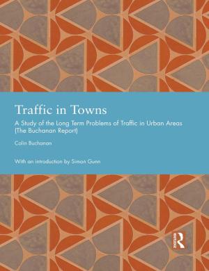 Cover for Traffic in Towns - A Study of the Long Term Problems of Traffic in Urban Areas: Colin Buchanan