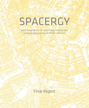 Cover for SPACERGY: Space-Energy Patterns for Smart Energy Infrastructures, Community Reciprocities and Related Governance