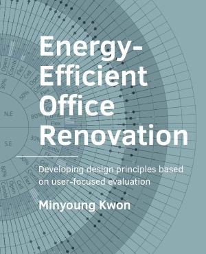 Cover for Energy-Efficient Office Renovation: Developing design principles based on user-focused evaluation