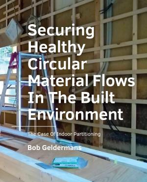 Cover for Securing Healthy Circular Material Flows In The Built Environment: The Case Of Indoor Partitioning