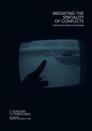 Cover for Mediating the Spatiality of Conflicts: International Conference Proceedings