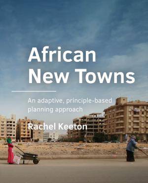 Cover for African New Towns: An adaptive, principle-based planning approach